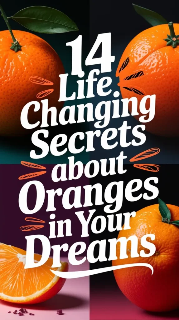 14 Spiritual Meanings of Oranges in Dream: A Comprehensive Guide