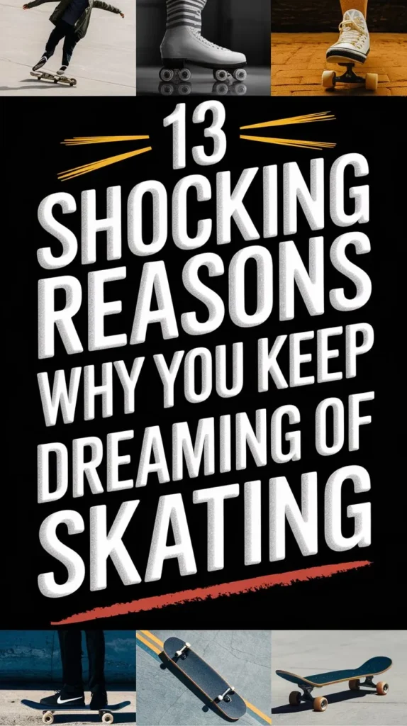 13 Spiritual Meaning of Skating in Dream: 13 Spiritual Secrets