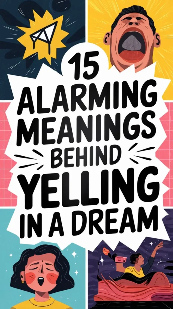 15 Spiritual Meaning of Yelling in a Dream: 15 Spiritual Secret of Inner Turmoil