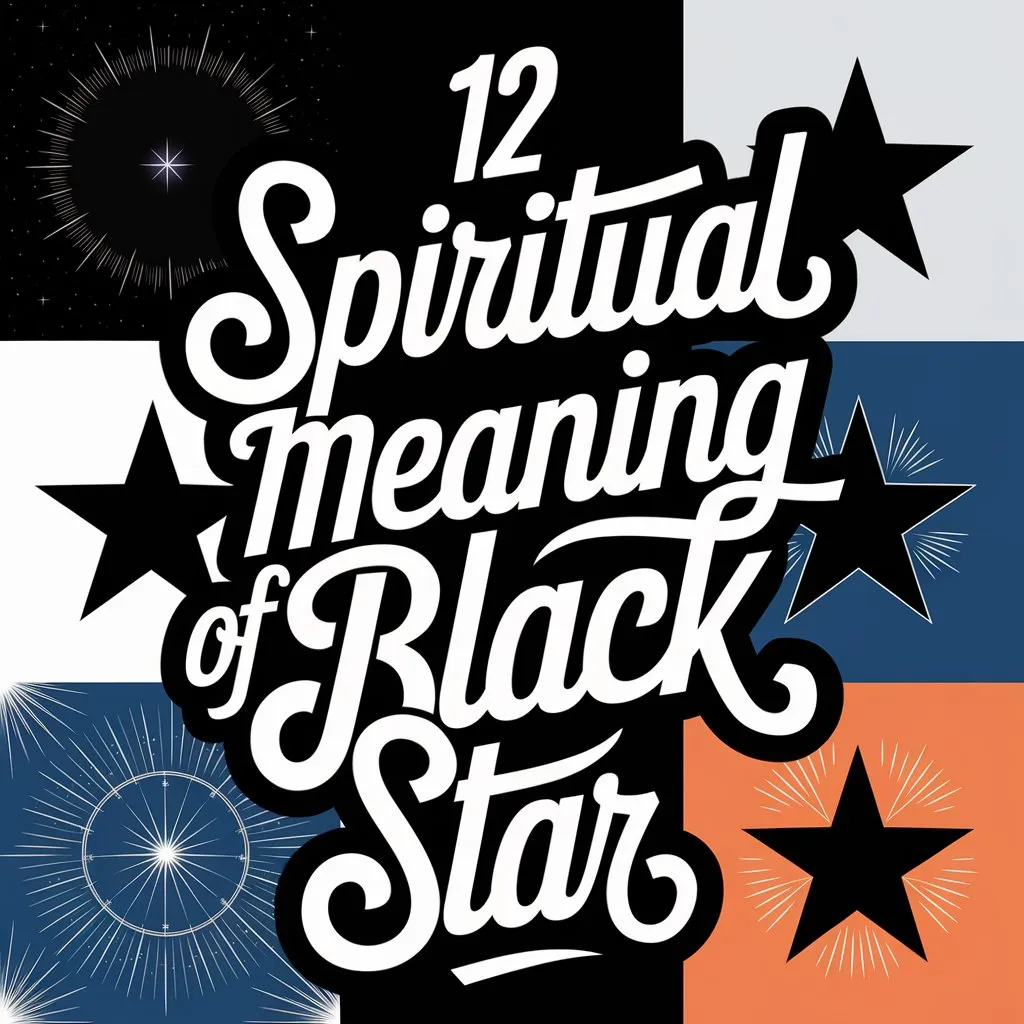 12 Spiritual Meaning of Black Star: Unlocking the Secrets of the Cosmos