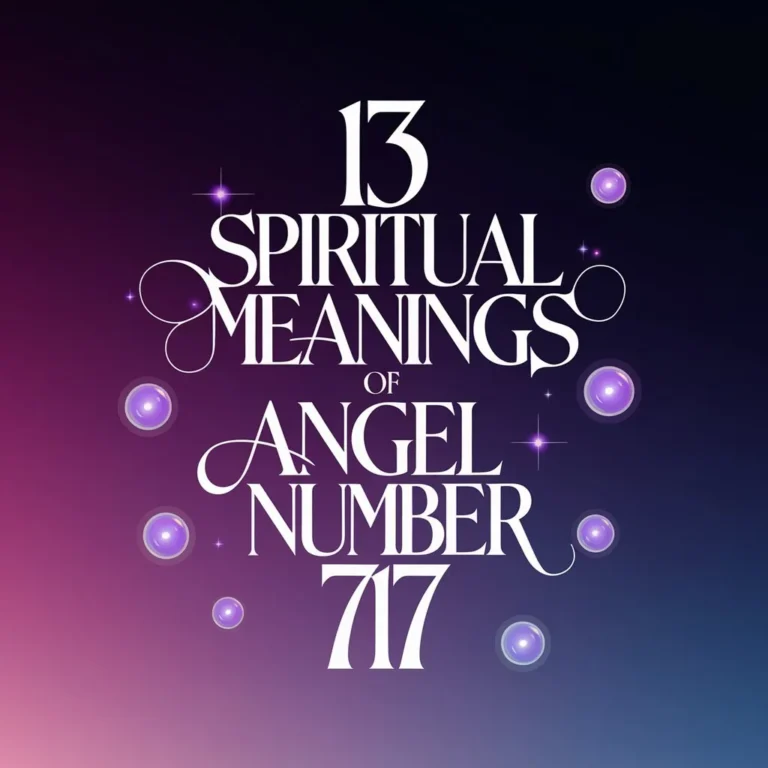 13 Spiritual Meanings of Angel Number 717: Uncovered the Universe