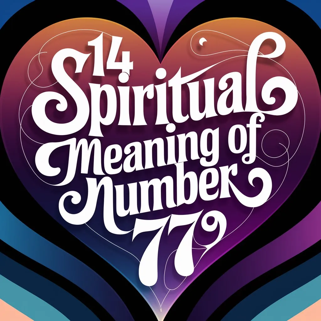 14 Spiritual Meaning of Number 77: Uncovered the Mystical Connection